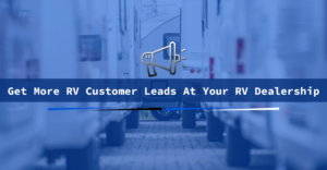get more rv customer leads at your
