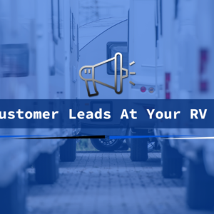 get more customer leads at your rv dealership