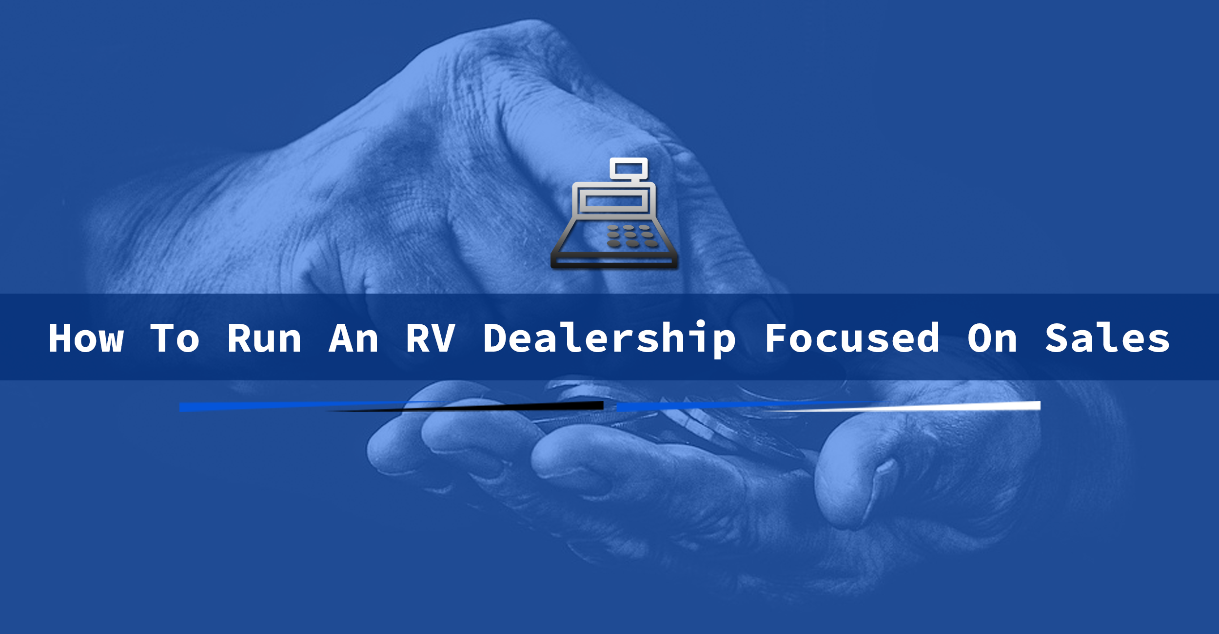 how to run an rv dealership focused on sales