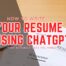 how to write your resume using chatgpt