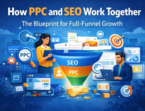 How PPC and SEO Work Together: The Blueprint for Full-Funnel Growth