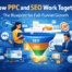 PPC and SEO work together