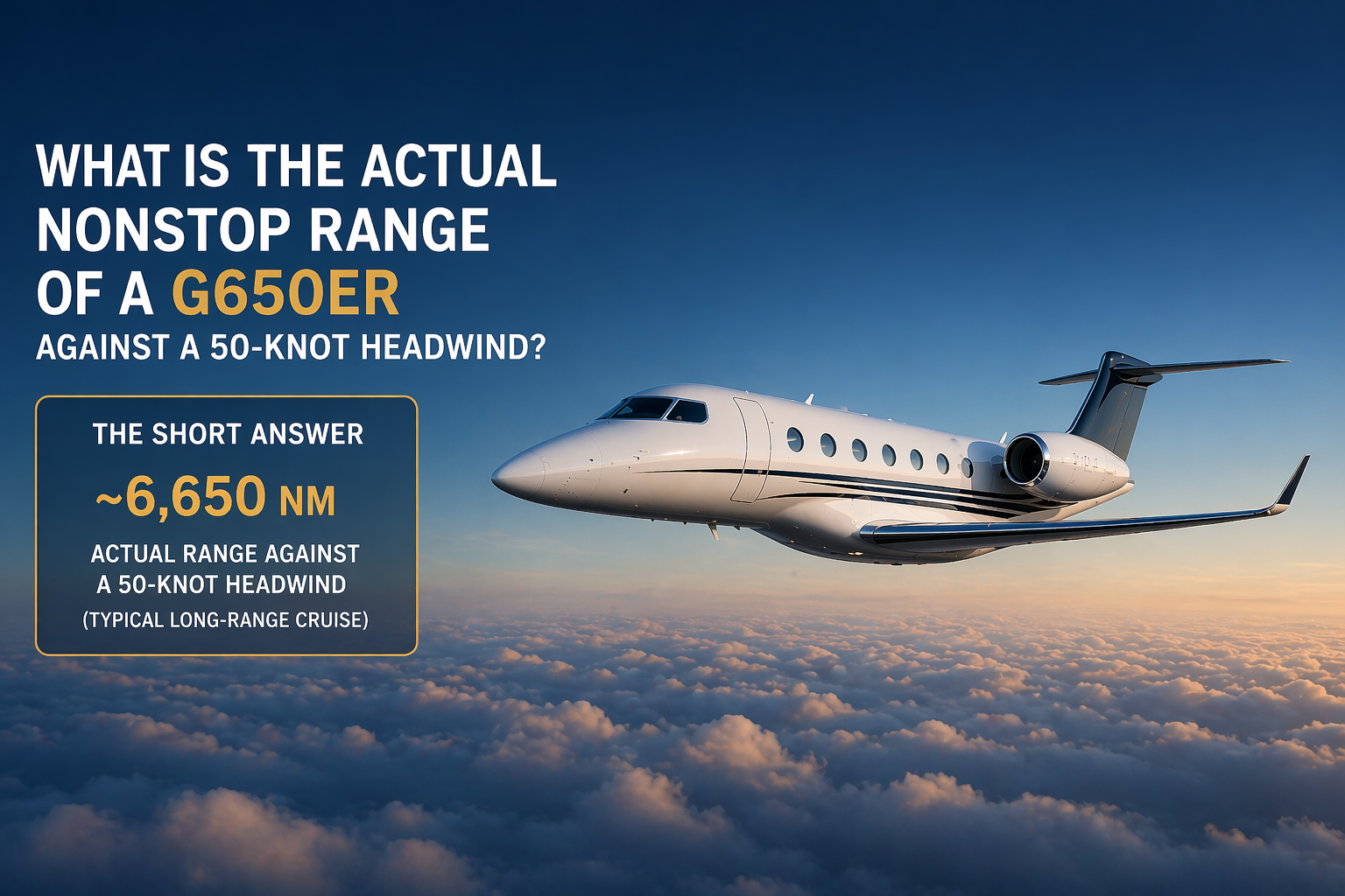 What Is the Actual Nonstop Range of a G650ER Against a 50-Knot Headwind